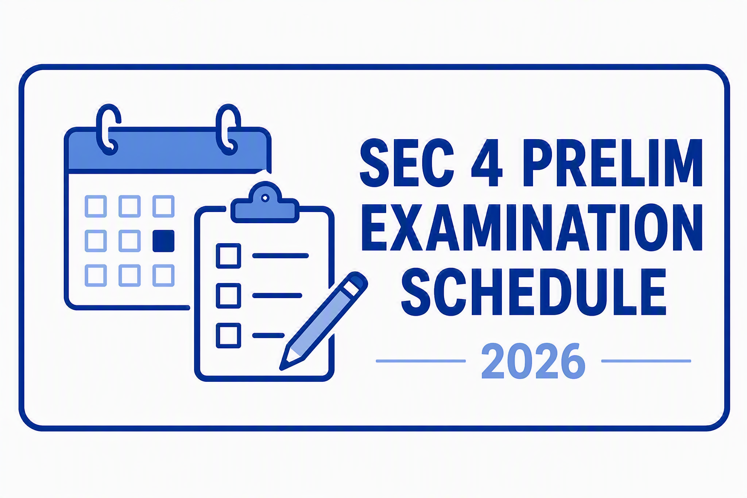 A minimalist vector icon card featuring line art of a wall calendar, an examination sheet with bullet points, and a pencil inside a rounded maroon frame. Below the icons, the bold dark maroon text reads SEC 4 PRELIM EXAMINATION SCHEDULE 2026.